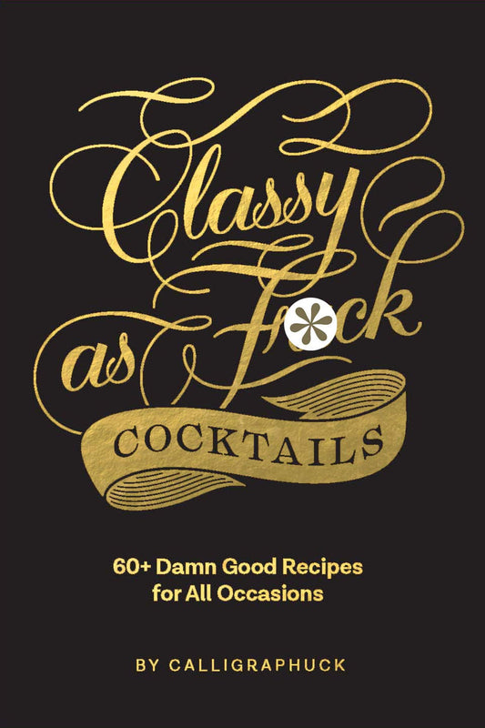 Classy As F*ck Cocktails